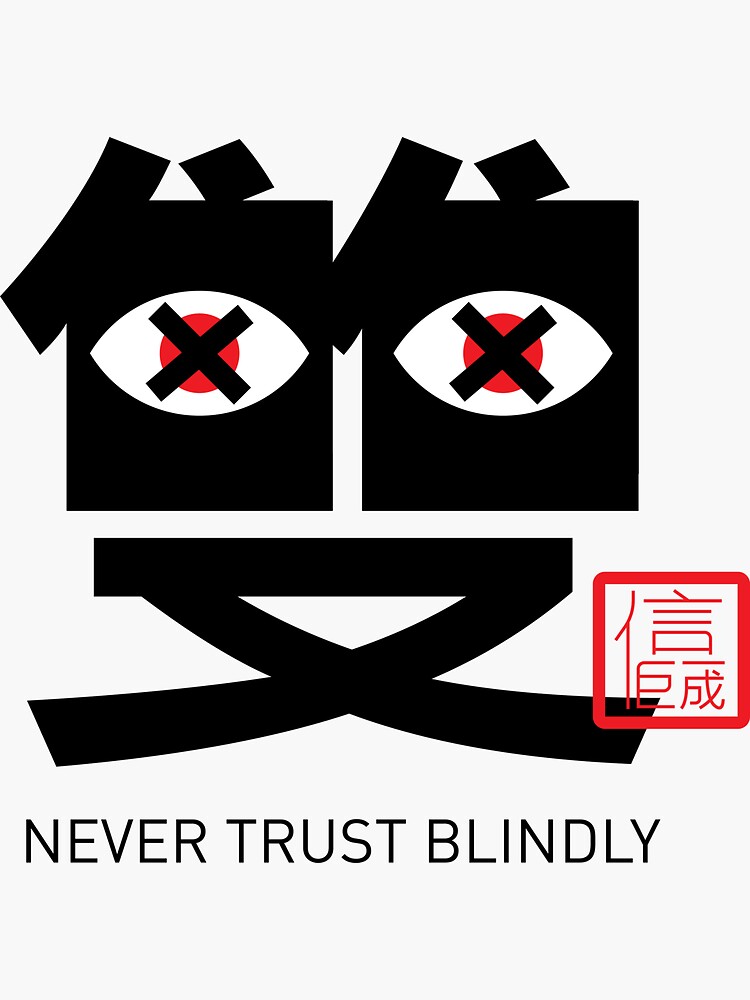 never-trust-blindly-sticker-for-sale-by-chineseartii