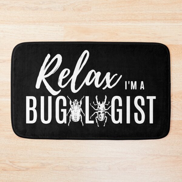 Item preview, Relax, I'm a Bugologist (Beetle) (white text) designed and sold by TiffanyYau.