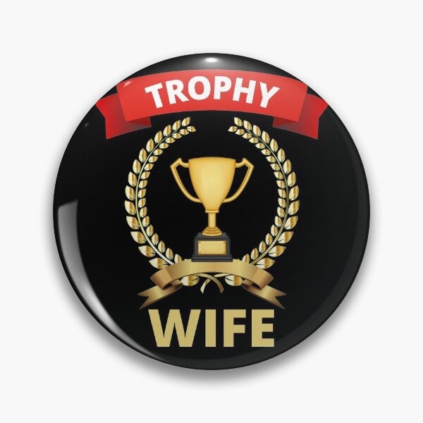 Item preview, Trophy Wife designed and sold by RGRamsey.