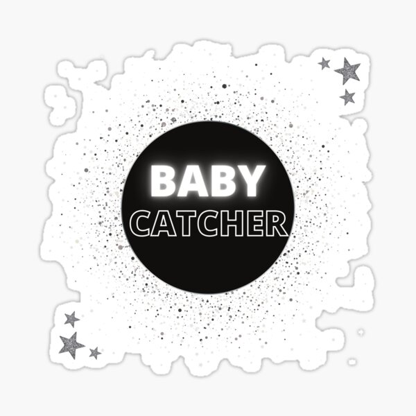 Baby Catcher Stickers for Sale