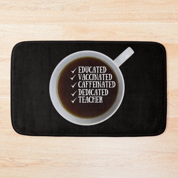 Item preview, Educated Vaccinated Caffeinated Dedicated Teacher designed and sold by NikitaAg.