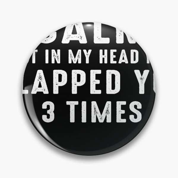 Item preview, I may look calm but in my head I've slapped you 3 times shirt  designed and sold by lisajnelsond.