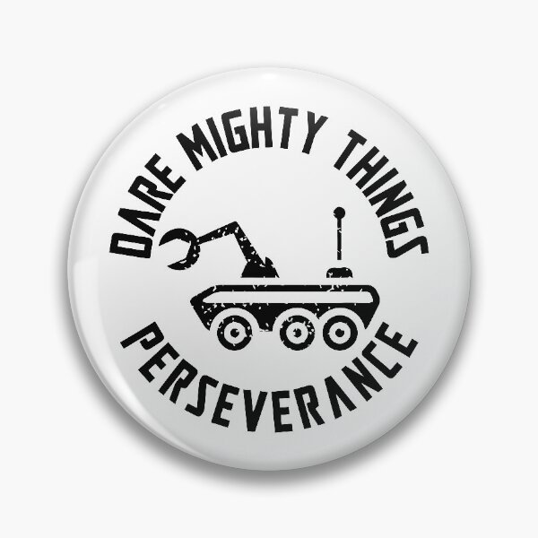 Item preview, Dare Mighty Things Perseverance designed and sold by MeteorxShower.