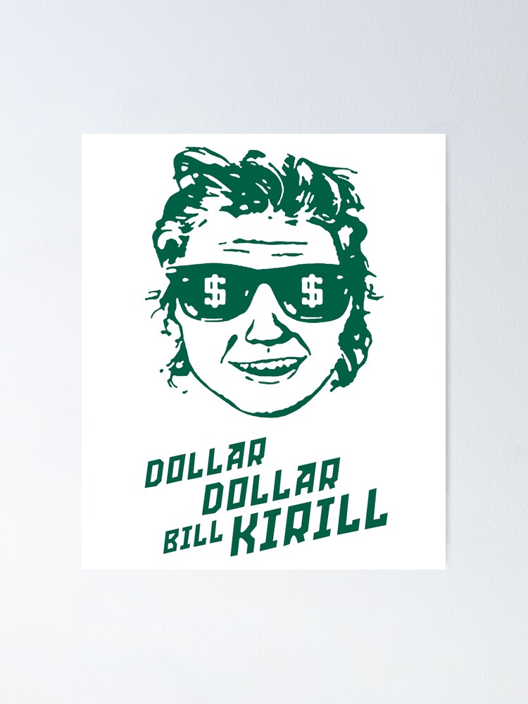 Dollar Dollar Bill Kirill Poster for Sale by robert-white | Redbubble
