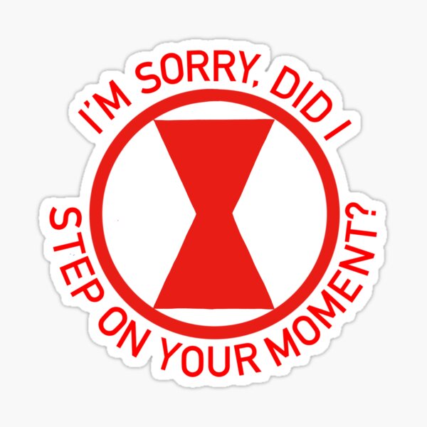 Item preview, I'm sorry, did I step on your moment? designed and sold by issysketches.