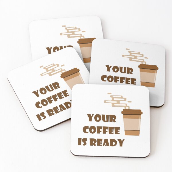 Item preview, Your Coffee Is Ready  designed and sold by VikiQuick.
