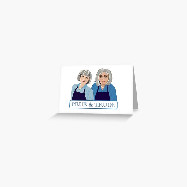 "Prue & Trude TITLE, Kath and Kim" Greeting Card for Sale by wheatbeltdesign Redbubble