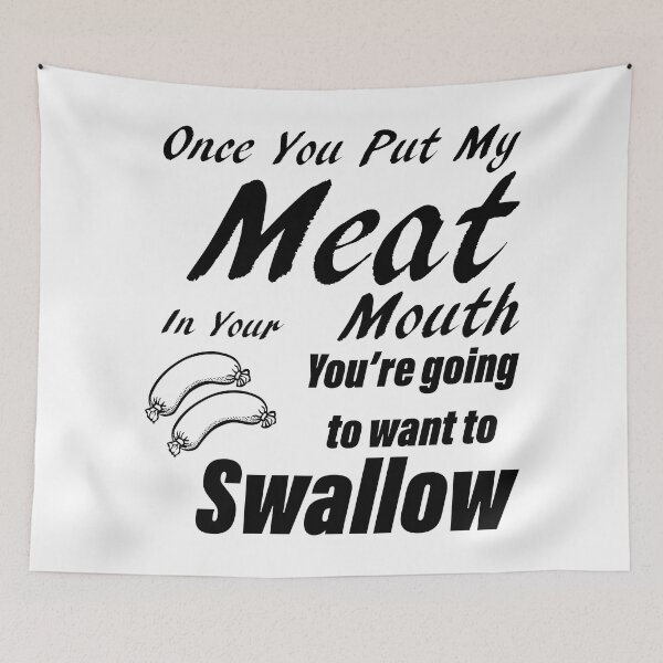 Item preview, Once You Put My Meat In Your Mouth designed and sold by aventi24.