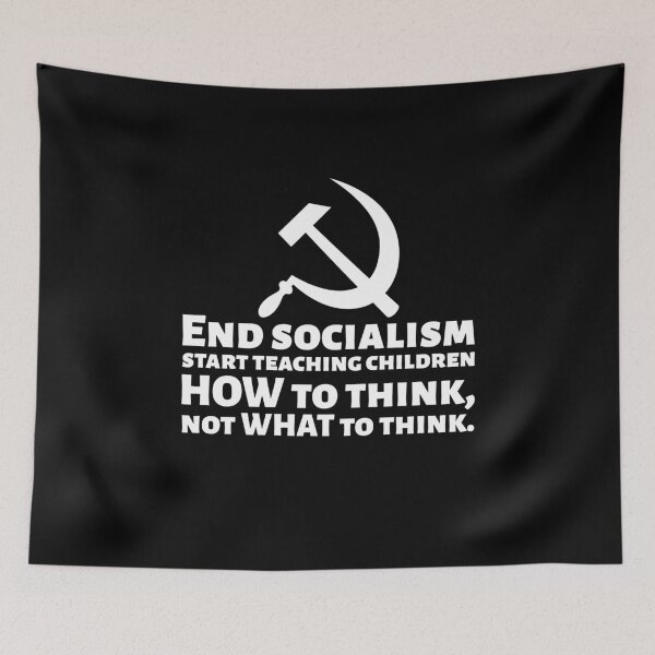 Item preview, End socialism - start teaching children HOW to think, not WHAT to think - Political Anti Communist & Socialist designed and sold by Styrman.