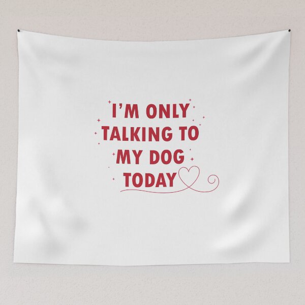 Item preview, i'm only talikng to my dog today designed and sold by MallsD.