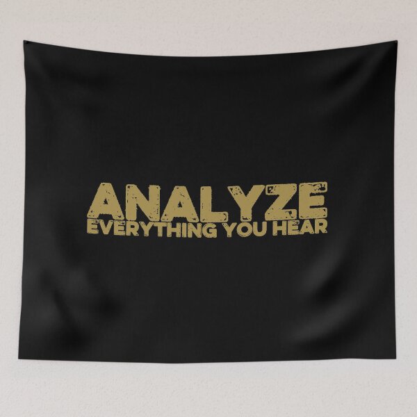 Item preview,  Analyze everything you hear designed and sold by FurioInc.