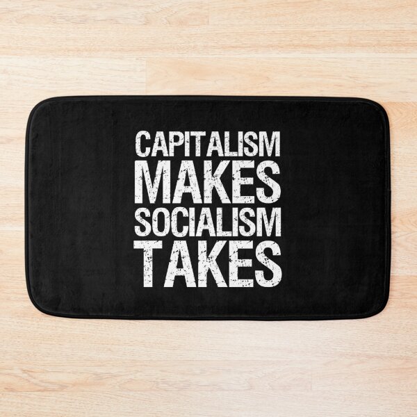 Item preview, Capitalism Makes, Socialism Takes - Anti Socialist Libertarian designed and sold by Styrman.