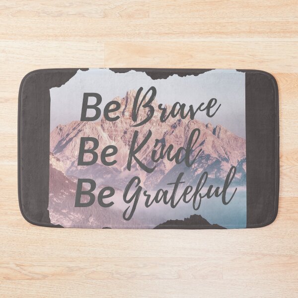Item preview, Be Brave Be Kind Be Grateful designed and sold by SunfullyYours.
