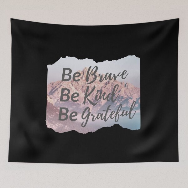 Item preview, Be Brave Be Kind Be Grateful designed and sold by SunfullyYours.