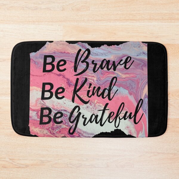 Item preview, Be Brave Be Kind Be Grateful designed and sold by SunfullyYours.