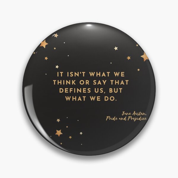 Item preview, It isn't what we think or say that defines us, but what we do - Pride and Prejudice Quote, Jane Austen designed and sold by heyitsclara.