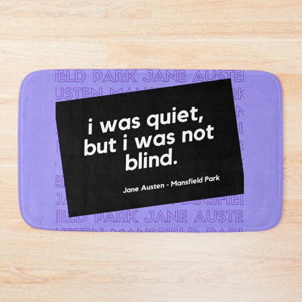 Item preview, I was quite, but I was not blind - Mansfield Park Quote, Jane Austen designed and sold by heyitsclara.