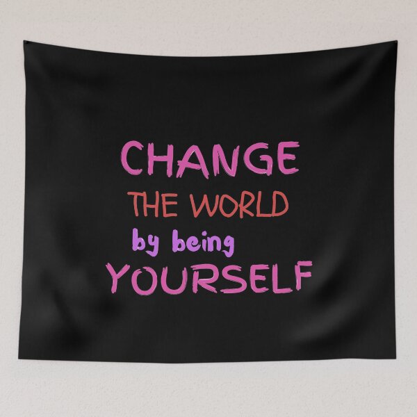 Item preview, Change the world By Being Yourself | Quote Saying designed and sold by The Full Cart.