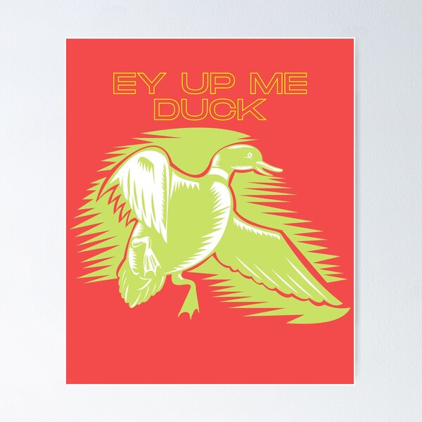 Item preview, Ey Up Me Duck designed and sold by Suzie-Mara.
