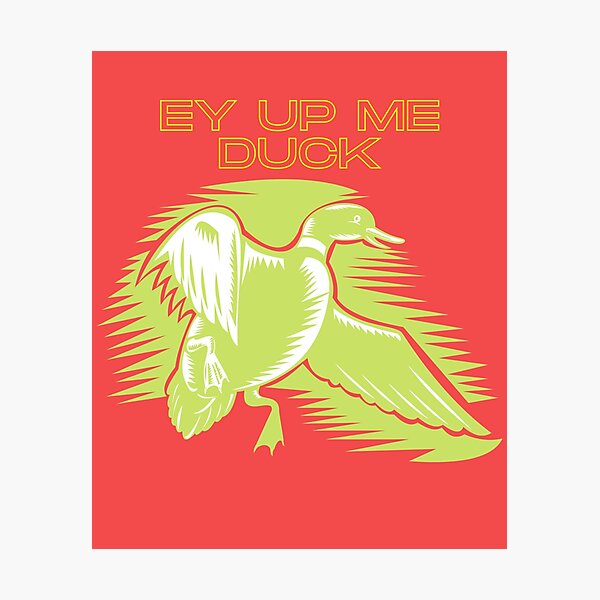 Item preview, Ey Up Me Duck designed and sold by Suzie-Mara.