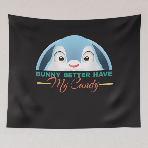 Item preview, Bunny better have my Candy designed and sold by Positivet21.