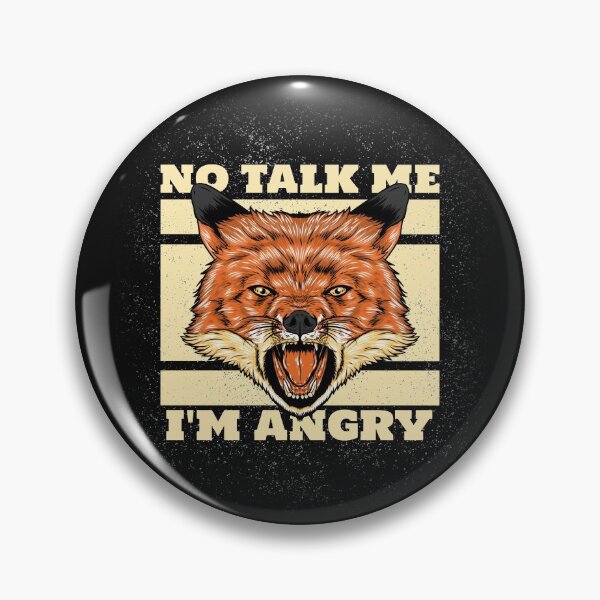 Item preview, No talk me I'm angry - Cool Fox with Attitude Gift designed and sold by mayamay0.