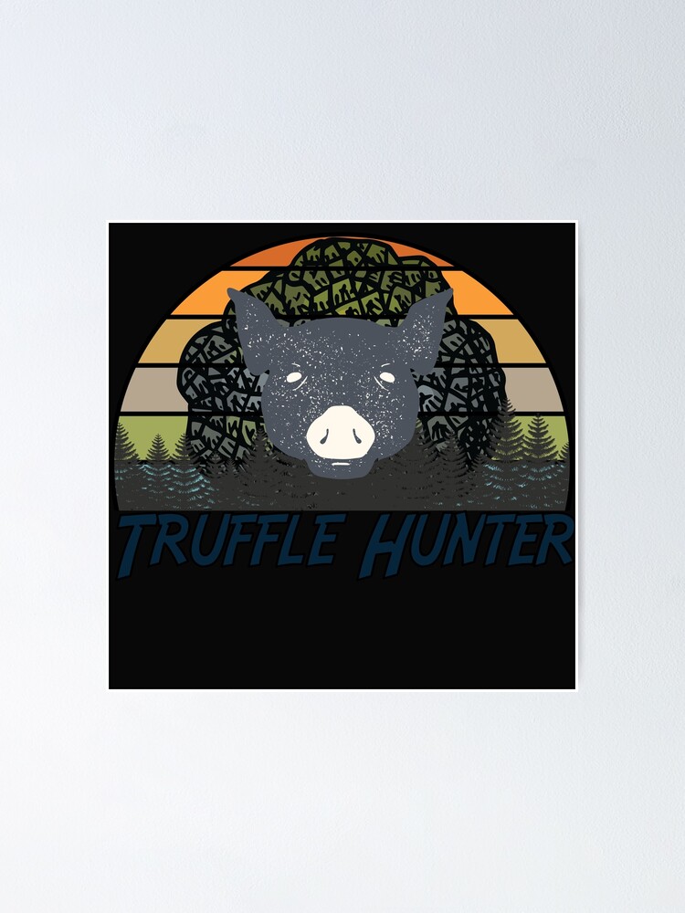 "Truffle, Dog, Mushroom, Hunter, Hiking. swine, pig" Poster by Onimac