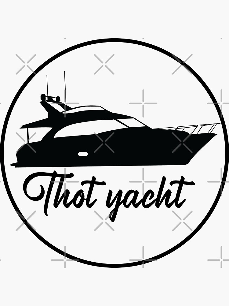 thot-yacht-funny-silly-saying-sticker-for-sale-by-rexoo-redbubble