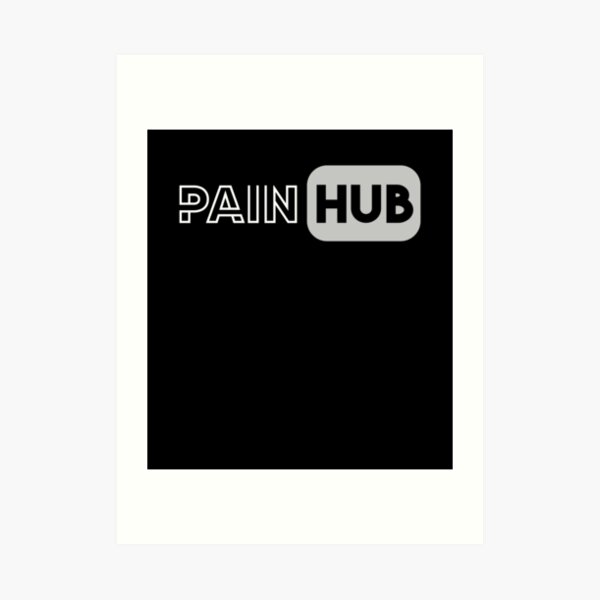 Pain Hub Art Prints Redbubble
