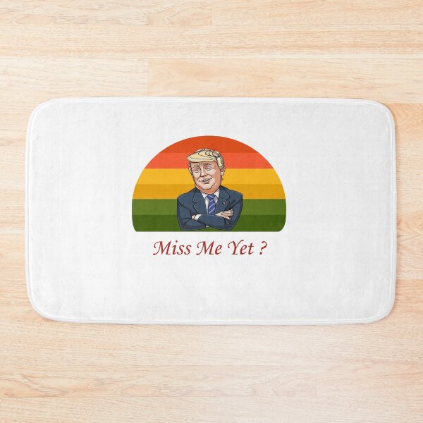 Item preview, miss me yet ? donald trump designed and sold by GalaxyStoreDZ.