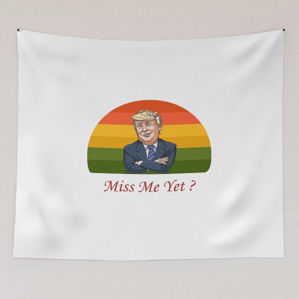 Item preview, miss me yet ? donald trump designed and sold by GalaxyStoreDZ.