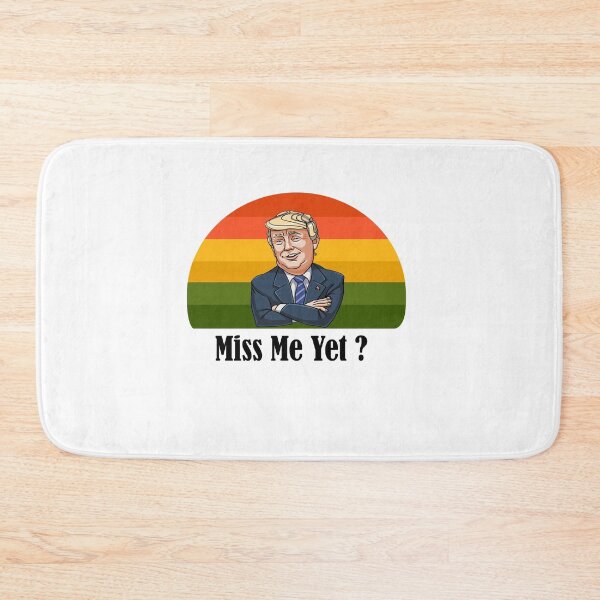 Item preview, miss me yet ? donald trump designed and sold by GalaxyStoreDZ.