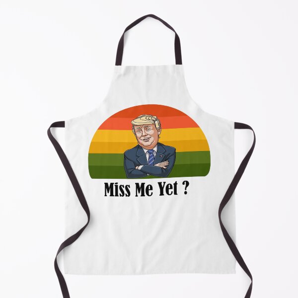 Item preview, miss me yet ? donald trump designed and sold by GalaxyStoreDZ.