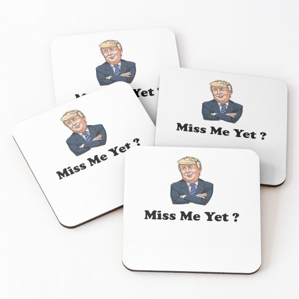 Item preview, miss me yet ? donald trump designed and sold by GalaxyStoreDZ.