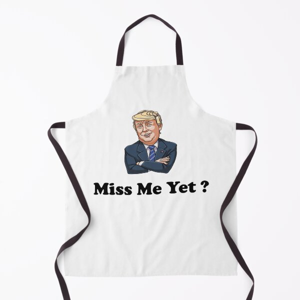 Item preview, miss me yet ? donald trump designed and sold by GalaxyStoreDZ.
