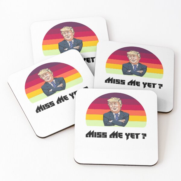 Item preview, miss me yet ? donald trump designed and sold by GalaxyStoreDZ.