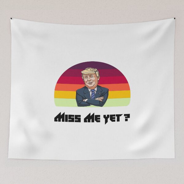 Item preview, miss me yet ? donald trump designed and sold by GalaxyStoreDZ.