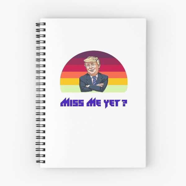 Item preview, miss me yet ? donald trump designed and sold by GalaxyStoreDZ.