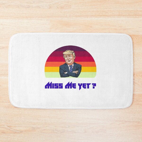 Item preview, miss me yet ? donald trump designed and sold by GalaxyStoreDZ.