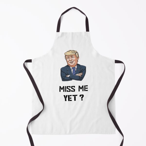 Item preview, miss me yet ? donald trump designed and sold by GalaxyStoreDZ.