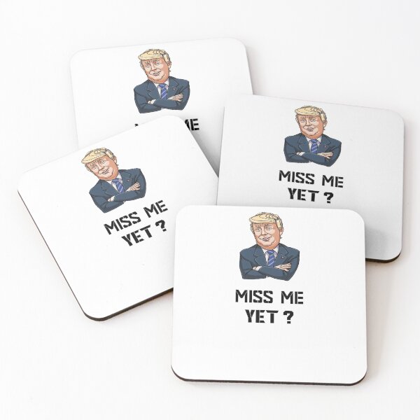 Item preview, miss me yet ? donald trump designed and sold by GalaxyStoreDZ.