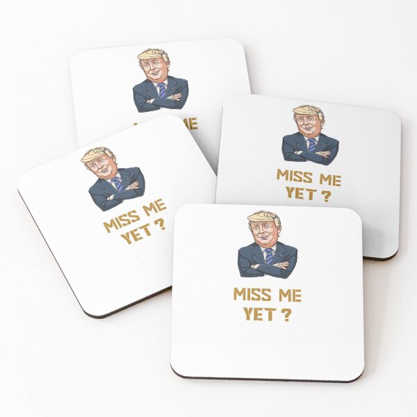Item preview, miss me yet ? donald trump designed and sold by GalaxyStoreDZ.