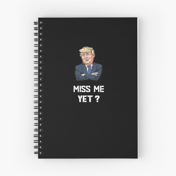 Item preview, miss me yet ? donald trump designed and sold by GalaxyStoreDZ.
