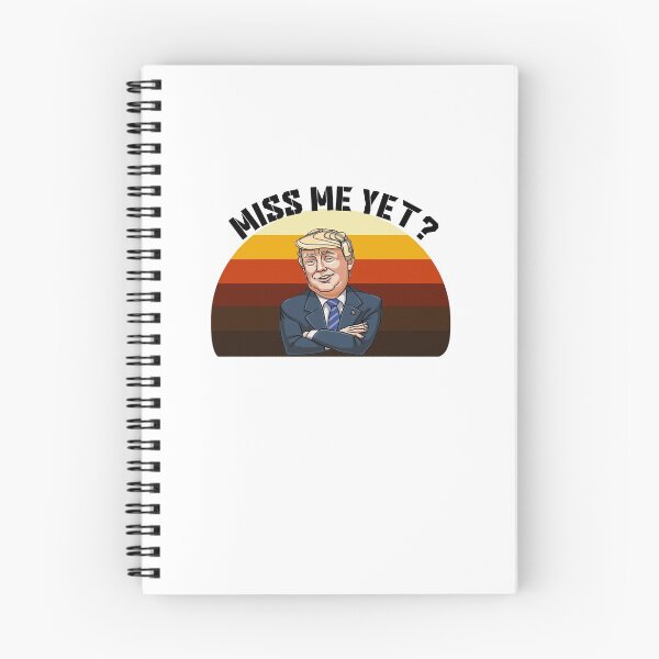 Item preview, miss me yet ? donald trump designed and sold by GalaxyStoreDZ.