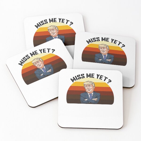 Item preview, miss me yet ? donald trump designed and sold by GalaxyStoreDZ.