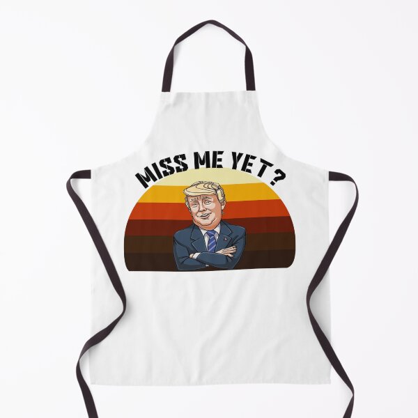 Item preview, miss me yet ? donald trump designed and sold by GalaxyStoreDZ.