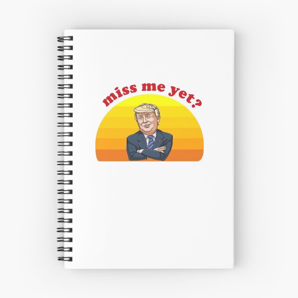 Item preview, miss me yet ? donald trump designed and sold by GalaxyStoreDZ.