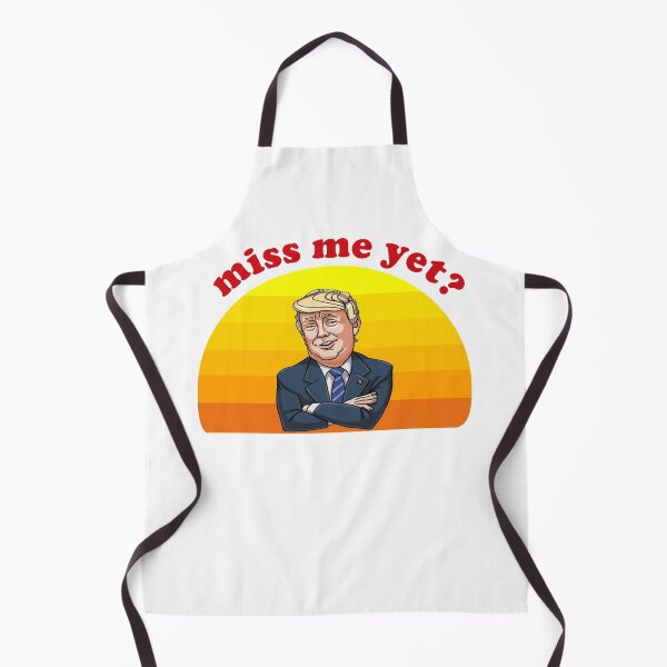 Item preview, miss me yet ? donald trump designed and sold by GalaxyStoreDZ.