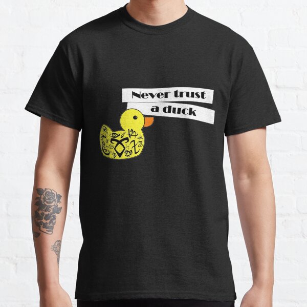 Never trust a duck Classic T-Shirt