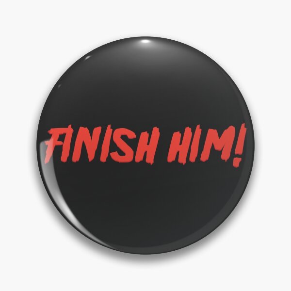 Item preview, Finish Him designed and sold by Gezwompl.